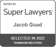 Rated by Super Lawyers Jacob Goad Selected in 2022 Thomson Reuters